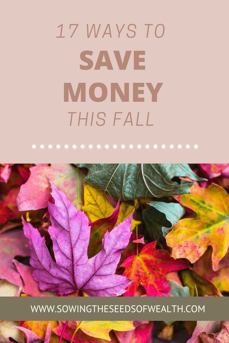 17 Ways to Save Money This Fall - SOWING the SEEDS of WEALTH