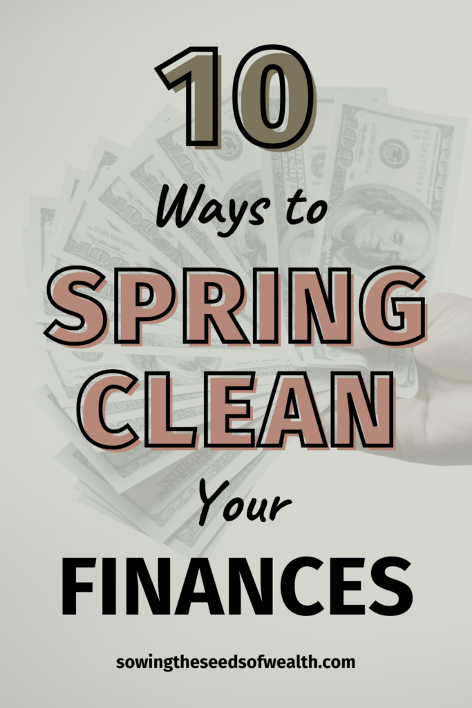 Spring Clean Finances 10 Ways to Spring Clean Your Finances - SOWING the SEEDS of WEALTH